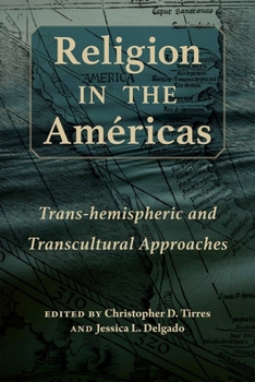 Religion in the Américas: Trans-Hemispheric and Transcultural Approaches