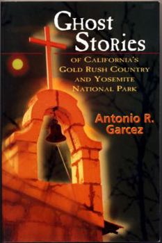Paperback Ghost Stories of Calfornia's Gold Rush Country and Yosemite National Park Book
