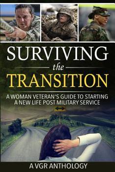 Paperback Surviving the Transition: A Woman Veteran's Guide to Starting a New Life Post Military Service Book