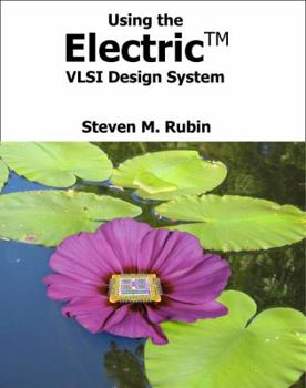 Paperback Using The Electric VLSI Design System Book