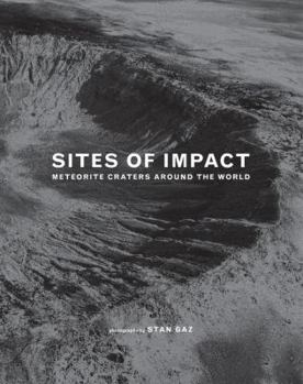 Hardcover Sites of Impact: Meteorite Craters Around the World Book