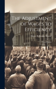 Hardcover The Adjustment of Wages to Efficiency: Three Papers Book