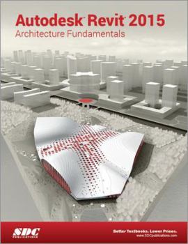 Paperback Autodesk Revit 2015 Architecture Fundamentals (ASCENT) Book