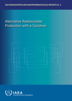 Paperback Alternative Radionuclide Production with a Cyclotron Book