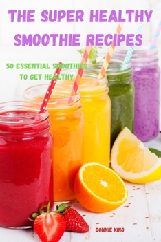Paperback The Super Healthy Smoothie recipes Book
