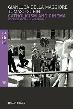 Paperback Catholicism and Cinema: Modernization and Modernity Book