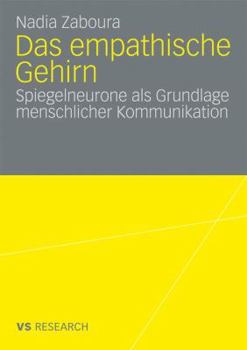 Paperback Das Empathische Gehirn: Spiegelneurone ALS Grundlage Menschlicher Kommunikation [German] Book