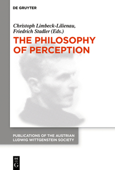 Hardcover The Philosophy of Perception: Proceedings of the 40th International Ludwig Wittgenstein Symposium Book