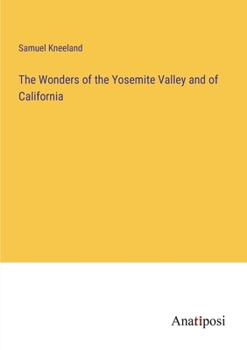 Paperback The Wonders of the Yosemite Valley and of California Book