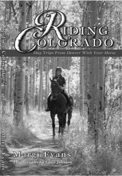 Paperback Riding Colorado (Day trips from denver with your horse) Book