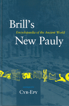 Brill's New Pauly: Encyclopaedia of the Ancient World: Antiquity, Volume 4 (Cyr-Epy) (Brill's New Pauly) - Book  of the Brill's New Pauly Supplements