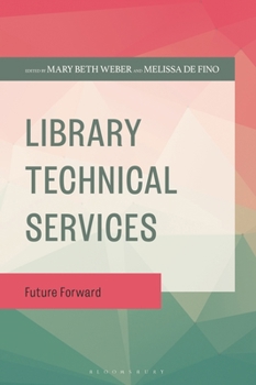 Hardcover Library Technical Services: Future Forward Book