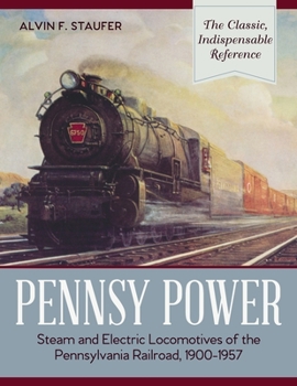 Paperback Pennsy Power: Steam and Electric Locomotives of the Pennsylvania Railroad, 1900-1957 Book