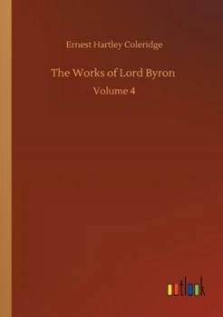 Paperback The Works of Lord Byron: Volume 4 Book