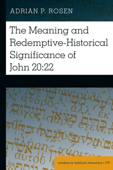 Hardcover The Meaning and Redemptive-Historical Significance of John 20: 22 Book