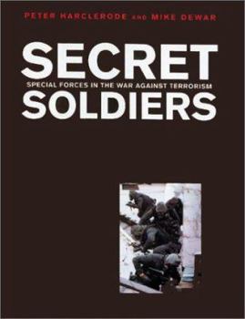 Hardcover Secret Soldiers: Special Forces in the War Against Terrorism Book