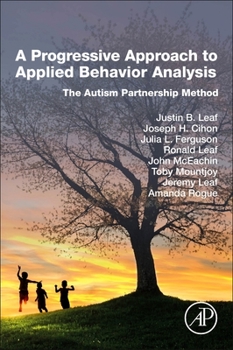 Paperback A Progressive Approach to Applied Behavior Analysis: The Autism Partnership Method Book