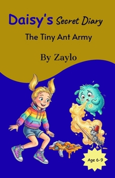 Daisy’s Secret Diary: The Tiny Ant Army (Daisy Dash’s Secret Diaries)