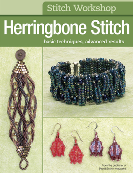 Stitch Workshop: Herringbone Stitch: Basic Techniques, Advanced Results