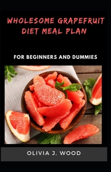 Paperback Wholesome Grapefruit Diet Meal Plan For Beginners And Dummies Book