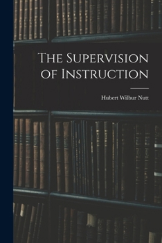 Paperback The Supervision of Instruction Book