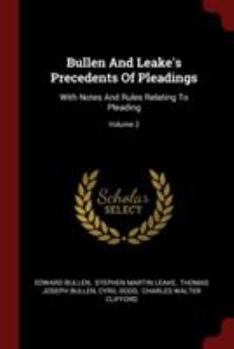 Paperback Bullen and Leake's Precedents of Pleadings: With Notes and Rules Relating to Pleading; Volume 2 Book