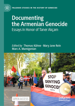Hardcover Documenting the Armenian Genocide: Essays in Honor of Taner Akçam Book