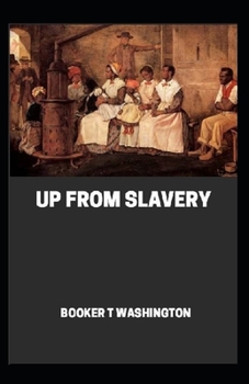 Paperback Up from Slavery: Illustrated Edition Book