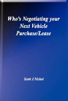 Paperback Who's Negotiating Your Next Vehicle Purchase/Lease Book