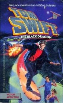 BLACK DRAGON (TOM SWIFT 1): BLACK DRAGON (Tom Swift, No 1) - Book #1 of the Tom Swift IV