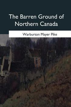 Paperback The Barren Ground of Northern Canada Book