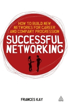 Paperback Successful Networking: How to Build New Networks for Career and Company Progression Book