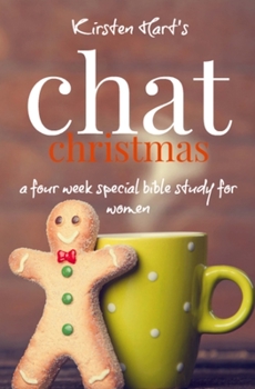 Paperback CHAT Christmas: A Four Week Special Bible Study For Women Book