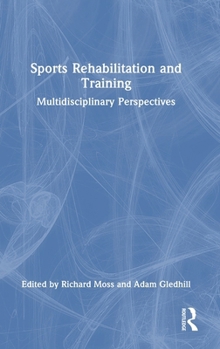 Sports Rehabilitation and Training: Multidisciplinary Perspectives