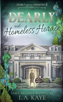 Dearly & Homeless Horace (Dearly and The Departed)