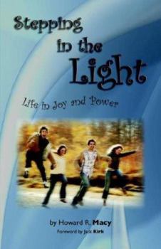 Paperback Stepping in the Light: Life in Joy and Power Book