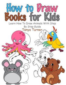 Paperback How to Draw Books for Kids: Learn How to Draw Animals with Step by Step Guide Book