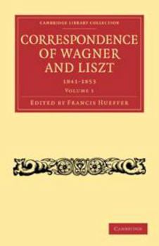 Electronics Correspondence of Wagner and Liszt: Volume 1, 1841-1853 Book