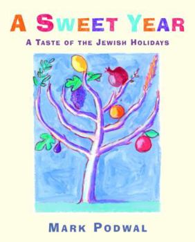 Hardcover A Sweet Year: A Taste of the Jewish Holidays Book