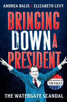 Hardcover Bringing Down a President: The Watergate Scandal Book