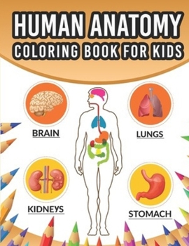 Paperback Human Anatomy Coloring book for kids: : Human body Coloring pages Book