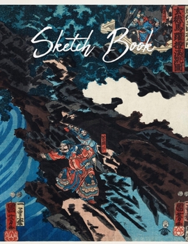 Sketchbook: Japanese Art Themed Notebook for Drawing, Doodling, Sketching, Painting, Calligraphy or Writing