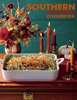 Paperback Southern Christmas Cookbook: Inspired Ideas for Holiday Cooking and Decorating Book
