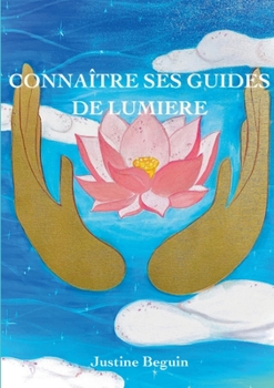 Paperback Connaître ses Guides de Lumière [French] Book