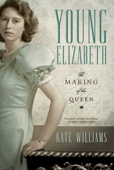 Hardcover Young Elizabeth: The Making of the Queen Book