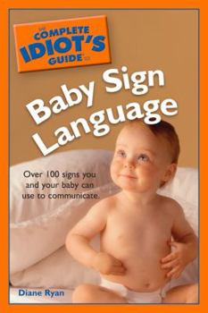 Paperback The Complete Idiot's Guide to Baby Sign Language Book