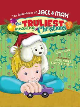 Paperback The Adventures of Jack and Max: The Truliest Meaning of Christmas Book