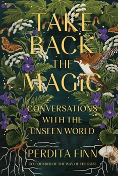 Paperback Take Back the Magic: Conversations with the Unseen World Book