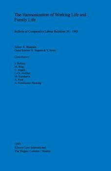 Paperback The Harmonization of Working Life and Family Life: Bulletin of Comparative Labour Relations 30-1995 Book