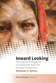 Inward Looking: The Impact on 'Romanipe' from the Romani Perspective (Romani Studies) - Book #2 of the Romani Studies